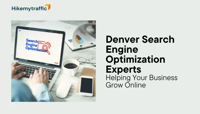 Denver Search Engine Optimization Experts- Helping Your Business Grow Online